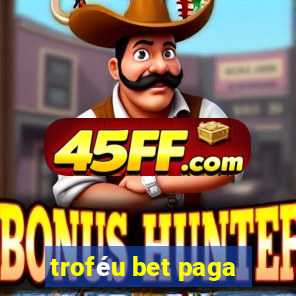 troféu bet paga